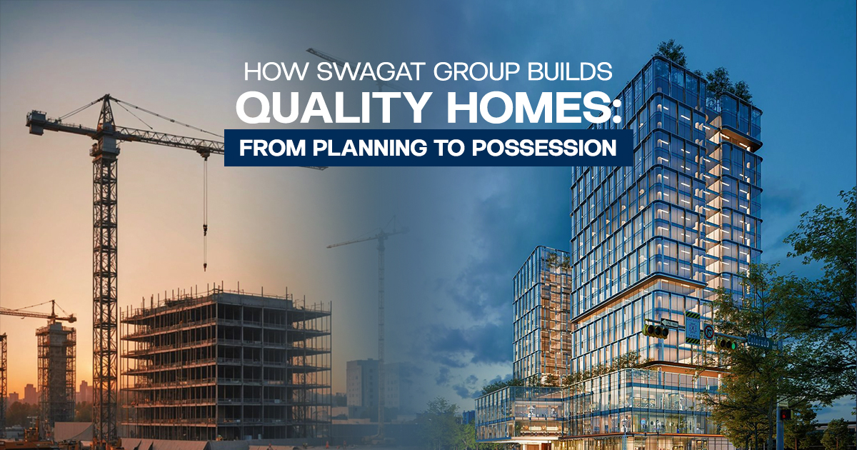 Swagat Group Builds Quality Homes